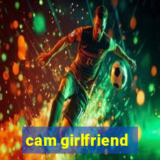 cam girlfriend